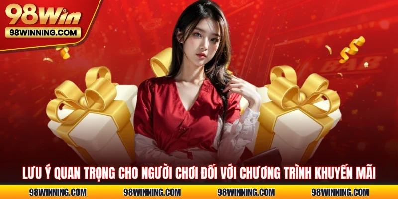 Lưu ý quan trọng cho người chơi đối với chương trình khuyến mãi