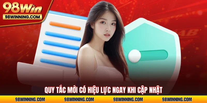 Quy tắc mới có hiệu lực ngay khi cập nhật