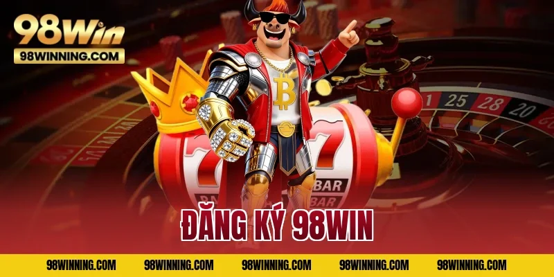 Đăng ký 98WIN