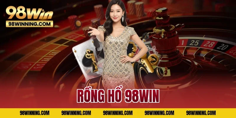 rồng hổ 98WIN
