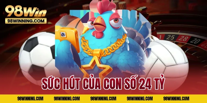 Sức hút của con số 24 tỷ