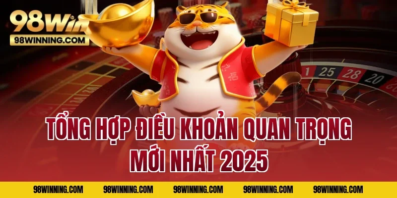 Tổng hợp điều khoản quan trọng mới nhất 2025